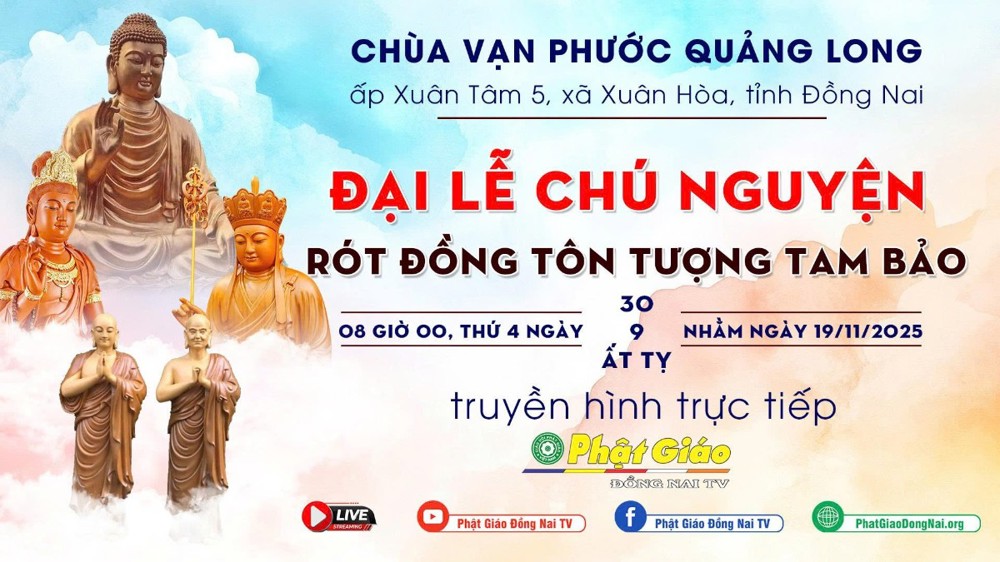 [TRỰC TIẾP]: Đại lễ Chú nguyện rót đồng Tôn tượng Tam bảo tại chùa Vạn Phước Quảng Long | Đồng Nai