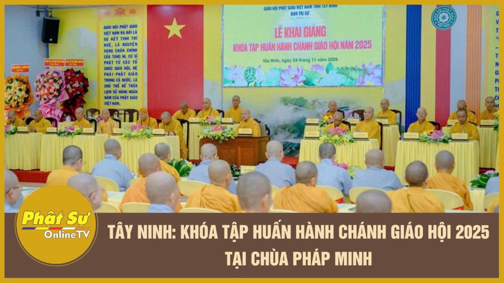 [Video] Tây Ninh: Khóa tập huấn hành chánh Giáo hội 2025 tại chùa Pháp Minh