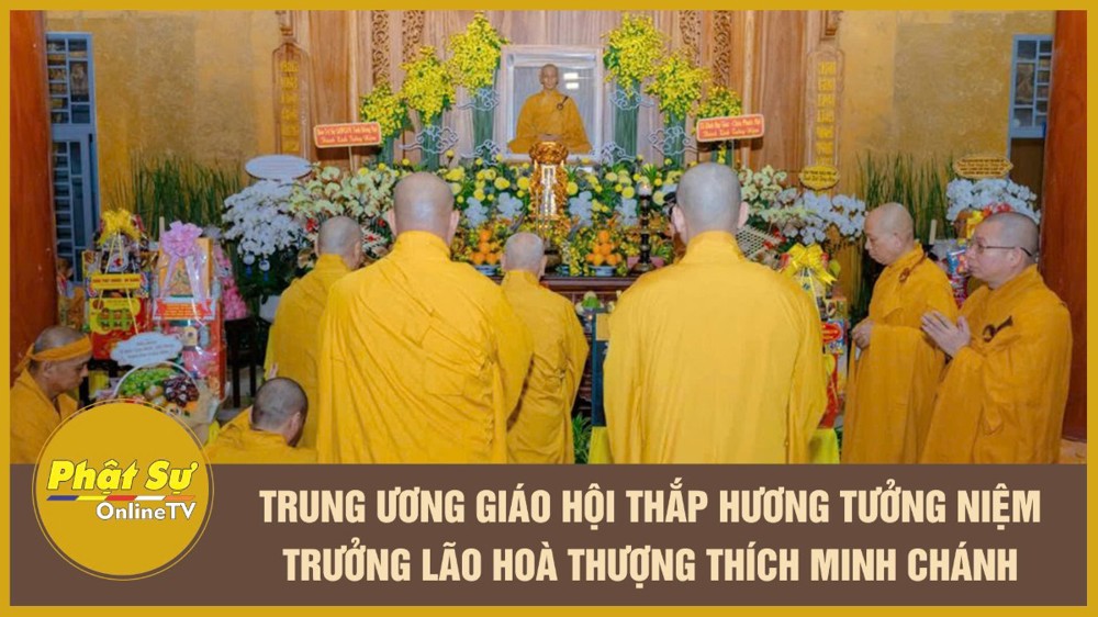 [Video] Trung ương Giáo hội thắp hương tưởng niệm Trưởng lão Hoà thượng Thích Minh Chánh