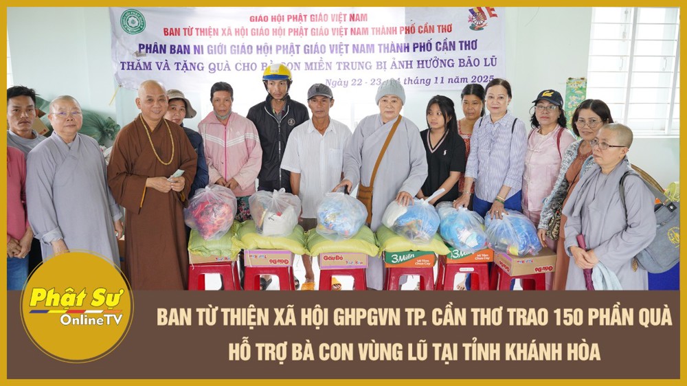 [Video] Ban Từ thiện Xã hội GHPGVN TP. Cần Thơ trao 150 phần quà hỗ trợ bà con vùng lũ tại Khánh Hòa
