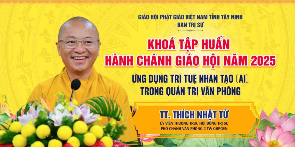 Tây Ninh: TT. Thích Nhật Từ chia sẻ “Ứng dụng trí tuệ nhân tạo (AI) trong quản trị văn phòng”