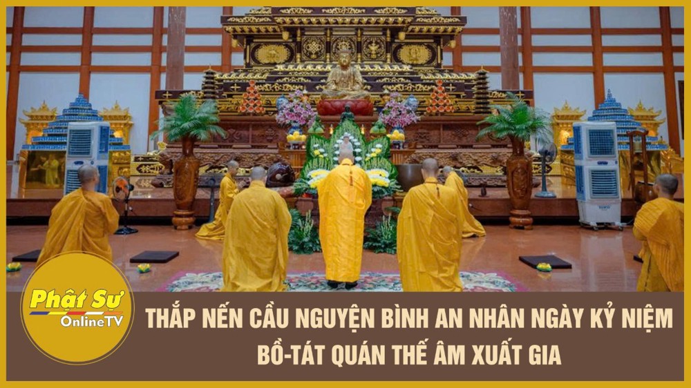 [Video] Thắp nến cầu nguyện bình an nhân ngày kỷ niệm Bồ-tát Quán Thế Âm xuất gia
