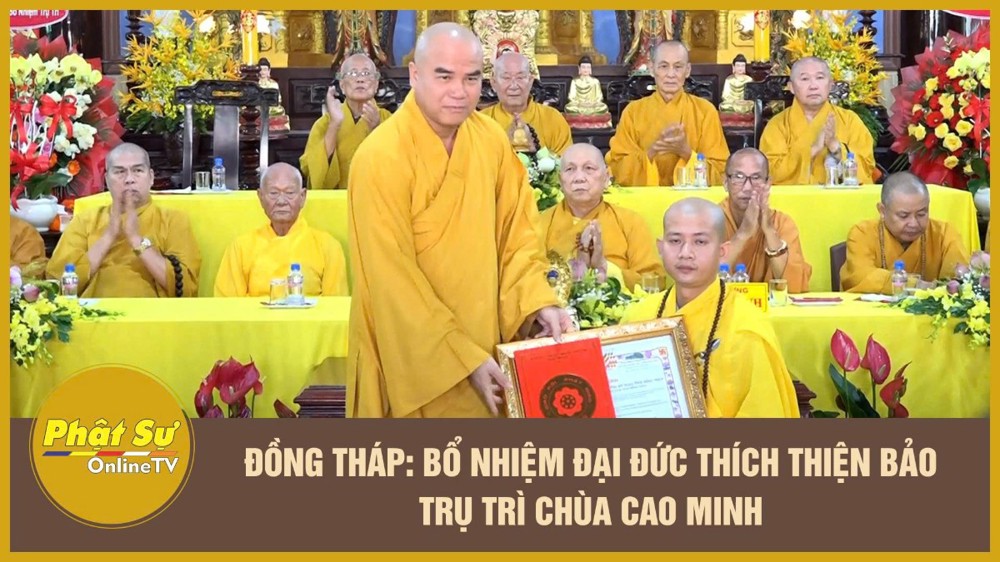 [Video] Đồng Tháp: Bổ nhiệm Đại đức Thích Thiện Bảo trụ trì chùa Cao Minh