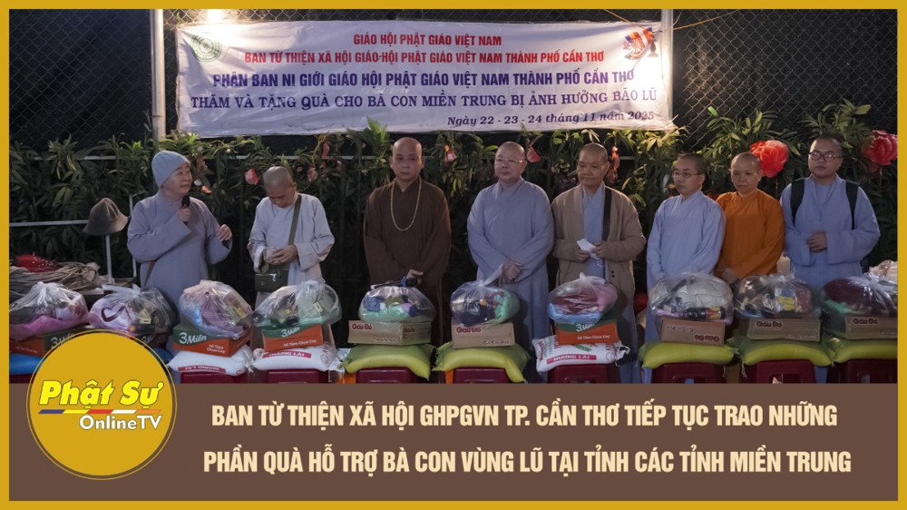 [Video] Ban Từ thiện xã hội GHPGVN TP. Cần Thơ tiếp tục trao những phần quà hỗ trợ bà con vùng lũ tại tỉnh các tỉnh miền Trung