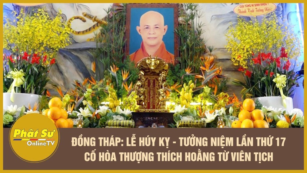 [Video] Đồng Tháp: Lễ húy kỵ - tưởng niệm lần thứ 17 cố Hòa thượng Thích Hoằng Từ viên tịch