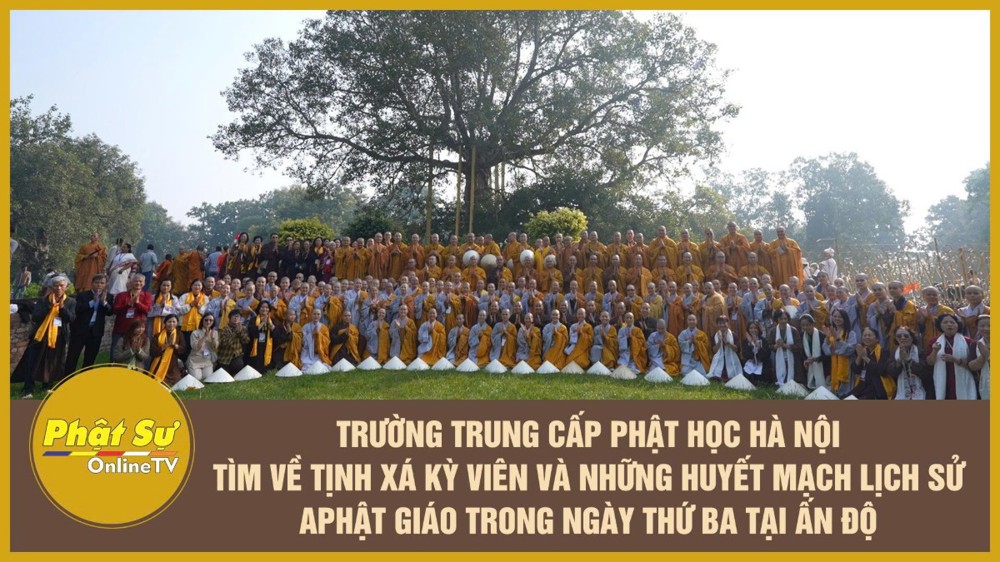 [Video] Trường Trung cấp Phật học Hà Nội tìm về Tịnh Xá Kỳ Viên và những huyết mạch lịch sử Phật giáo trong ngày thứ ba tại Ấn Độ
