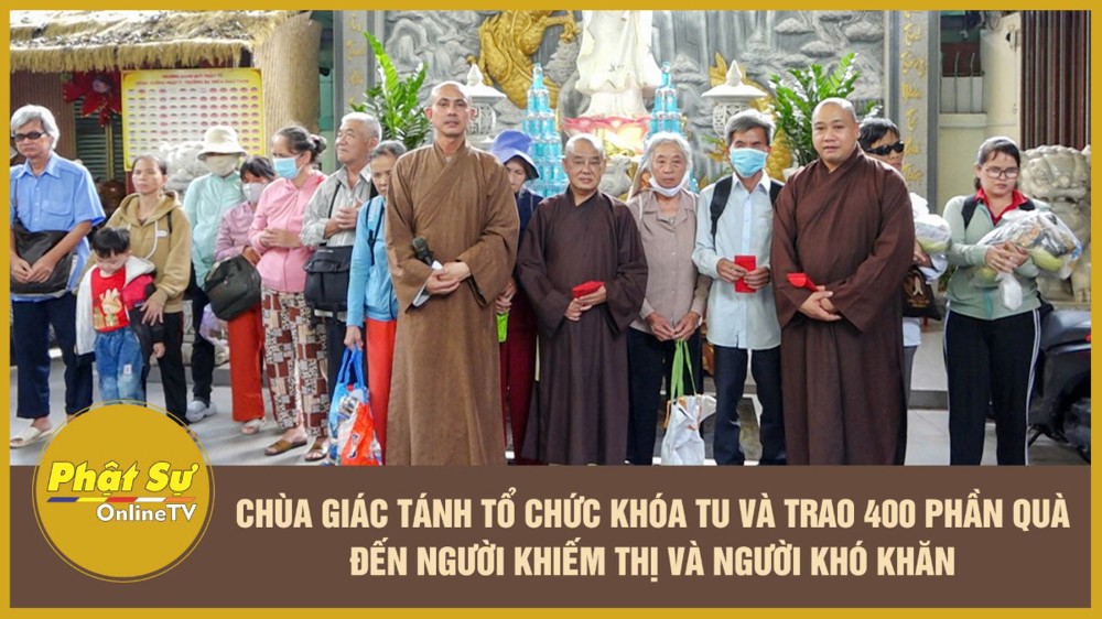 [Video] Chùa Giác Tánh tổ chức khóa tu và trao 400 phần quà đến người khiếm thị và người khó khăn