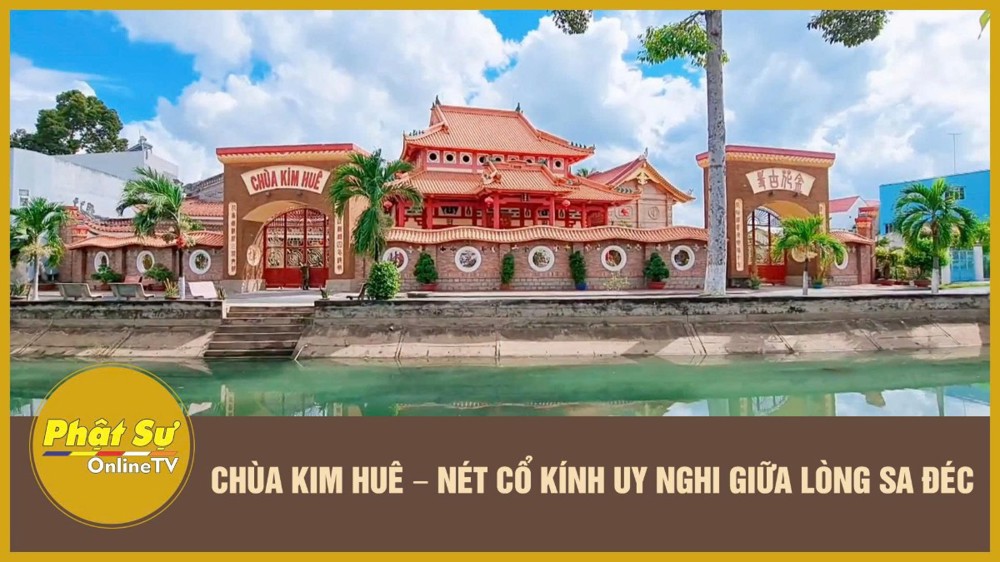 [Video] Chùa Kim Huê – Nét cổ kính uy nghi giữa lòng Sa Đéc
