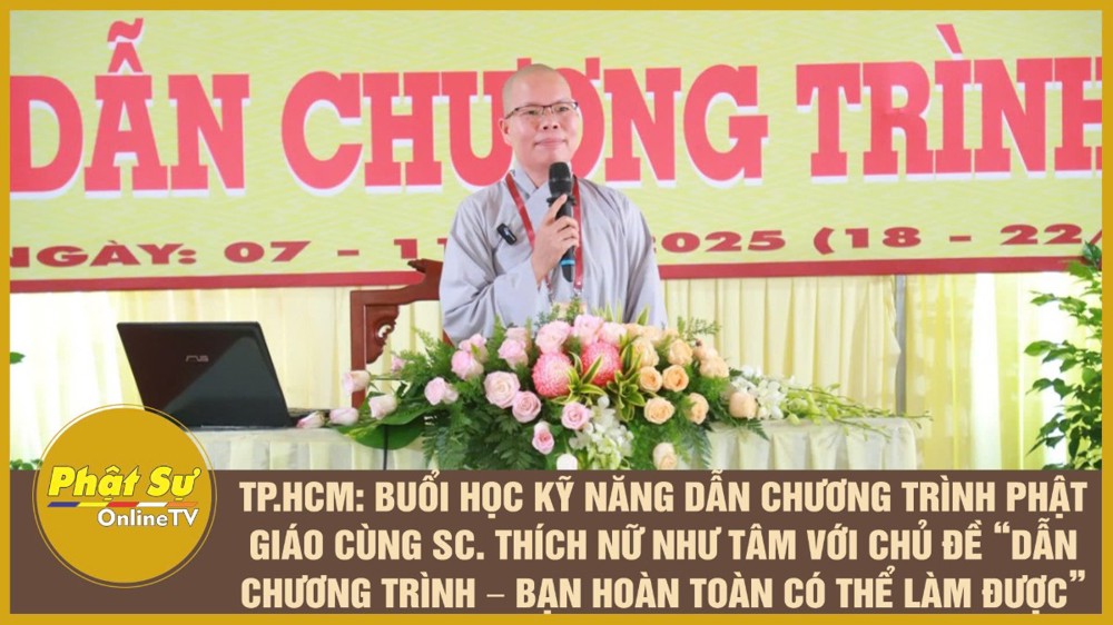 [Video] TP.HCM: Buổi học Kỹ năng Dẫn chương trình Phật giáo cùng SC. Thích Nữ Như Tâm với chủ đề “Dẫn chương trình – bạn hoàn toàn có thể làm được”