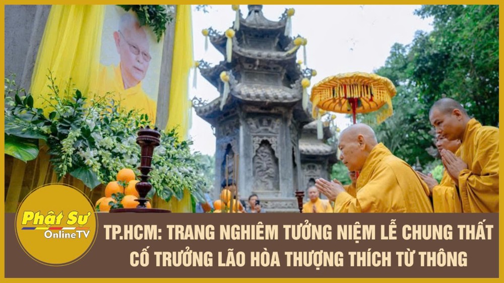[Video] TP.HCM: Trang nghiêm tưởng niệm lễ chung thất cố Trưởng lão Hòa thượng Thích Từ Thông