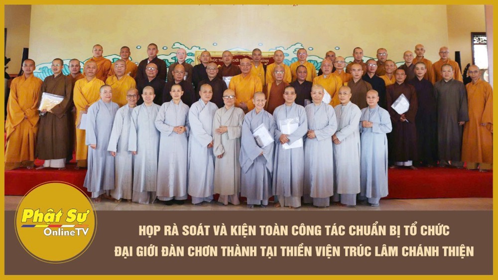 [Video] Lâm Đồng: Họp rà soát và kiện toàn công tác chuẩn bị tổ chức Đại giới đàn Chơn Thành tại Thiền viện Trúc Lâm Chánh Thiện