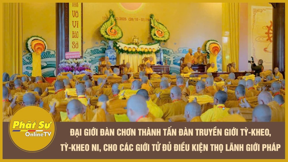 [Video] Lâm Đồng: Đại giới đàn Chơn Thành tấn đàn truyền giới Tỳ-kheo, Tỳ-kheo Ni, cho các giới tử đủ điều kiện thọ lãnh giới Pháp