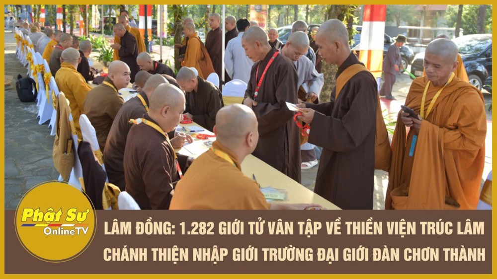 [Video] Lâm Đồng: Gần 1.300 giới tử vân tập về Đại giới đàn Chơn Thành