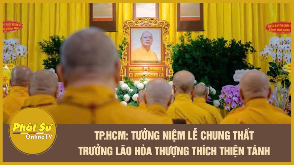 [Video] TP.HCM: Tưởng niệm lễ chung thất Trưởng lão Hòa thượng Thích Thiện Tánh