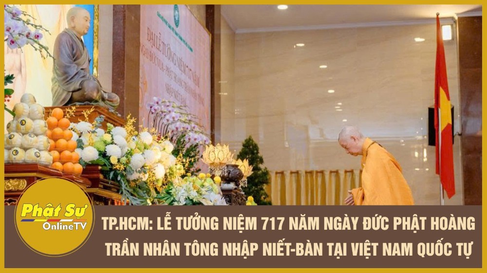 [Video] TP.HCM: Lễ tưởng niệm 717 năm ngày Đức Phật hoàng Trần Nhân Tông nhập Niết-bàn tại Việt Nam Quốc Tự