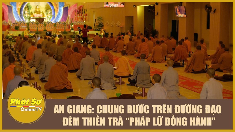 [Video] Chung bước trên đường đạo: Đêm thiền trà “Pháp lữ đồng hành”