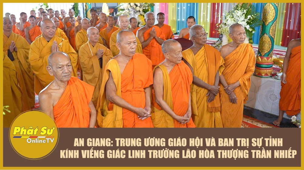 [Video] An Giang: Trung ương Giáo hội và Ban Trị sự tỉnh kính viếng giác linh Trưởng lão Hòa thượng Trần Nhiếp