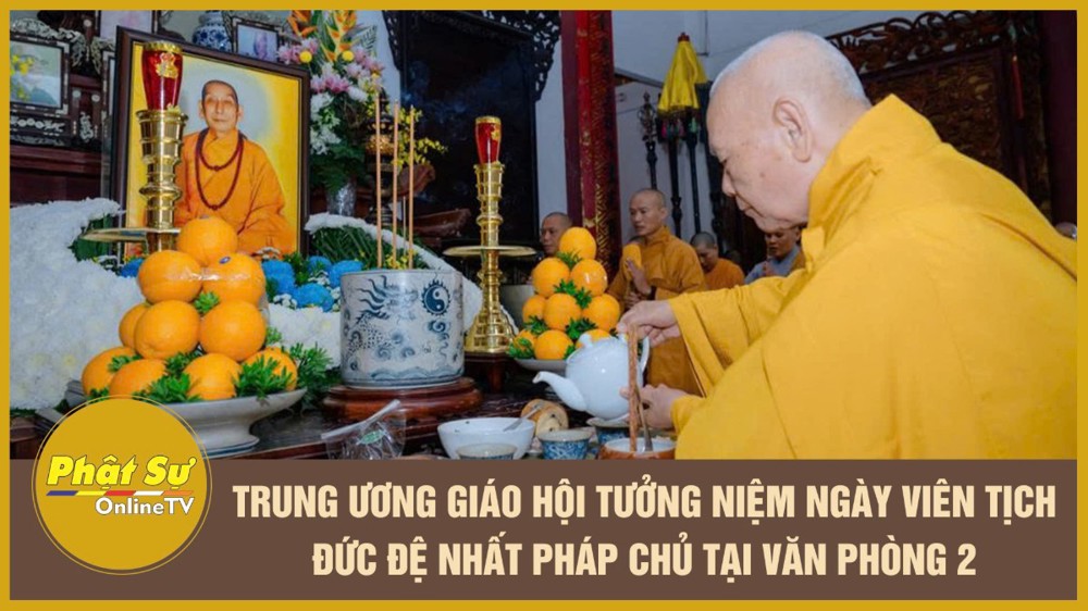 [Video] Trung ương Giáo hội tưởng niệm ngày viên tịch Đức Đệ nhất Pháp chủ tại Văn phòng 2