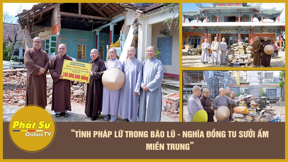 [Video] Tình Pháp lữ trong bão lũ: Nghĩa đồng tu sưởi ấm miền Trung