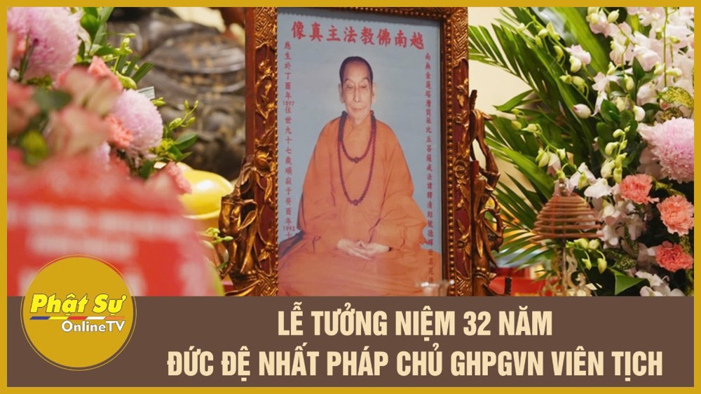 [Video] Lễ tưởng niệm 32 năm ngày Đức Đệ nhất Pháp Chủ GHPGVN viên tịch