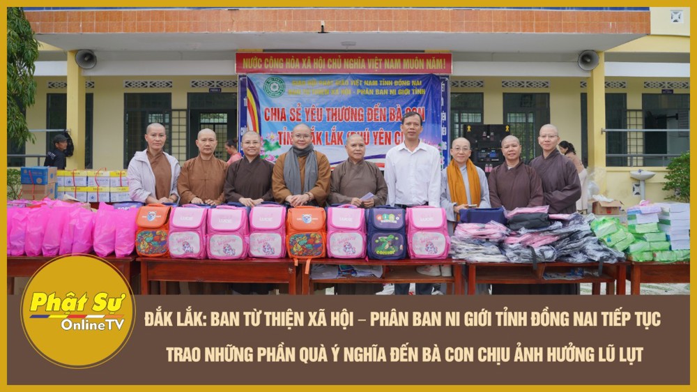 [Video] Đắk Lắk: Ban Từ thiện xã hội - Phân ban Ni giới tỉnh Đồng Nai tiếp tục trao những phần quà ý nghĩa đến bà con chịu ảnh hưởng lũ lụt
