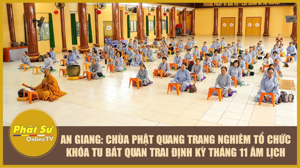 [Video] An Giang: Chùa Phật Quang trang nghiêm tổ chức khóa tu Bát Quan Trai định kỳ tháng 11 âm lịch