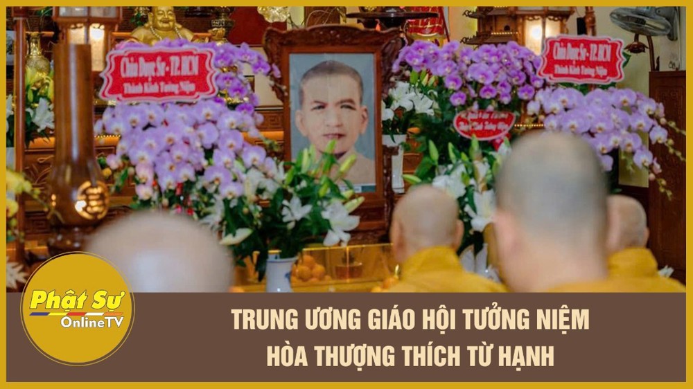[Video] Trung ương Giáo hội tưởng niệm Hòa thượng Thích Từ Hạnh