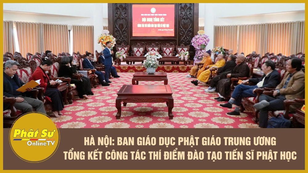 [Video] Hà Nội: Ban Giáo dục Phật giáo Trung ương tổng kết công tác thí điểm đào tạo Tiến sĩ Phật học