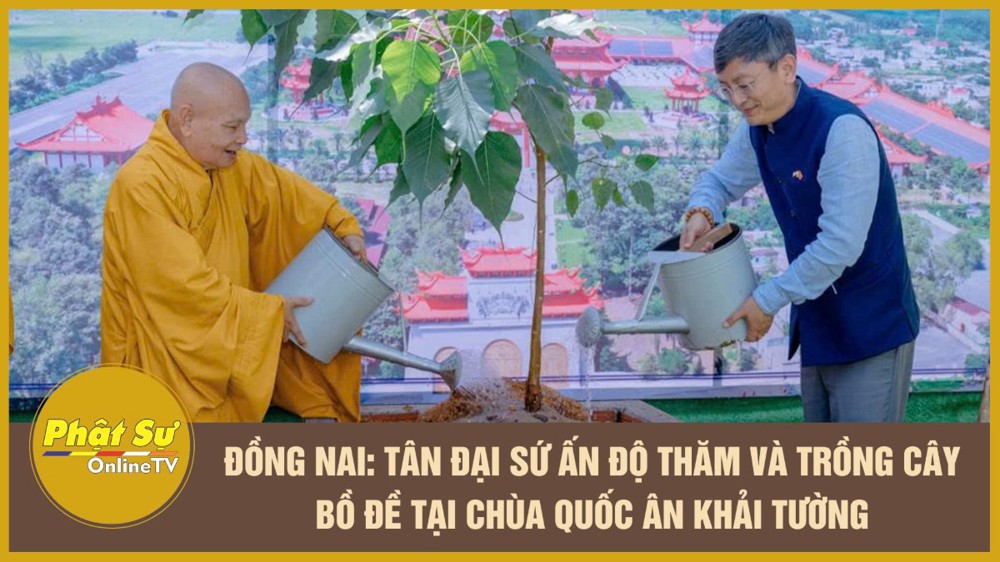 [Video] Đồng Nai: Tân Đại sứ Ấn Độ thăm và trồng cây Bồ đề tại chùa Quốc Ân Khải Tường