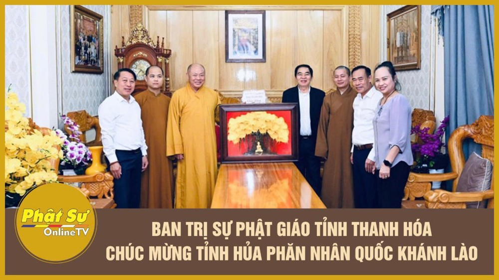 [Video] Ban Trị sự Phật giáo tỉnh Thanh Hóa chúc mừng tỉnh Hủa Phăn nhân Quốc khánh Lào