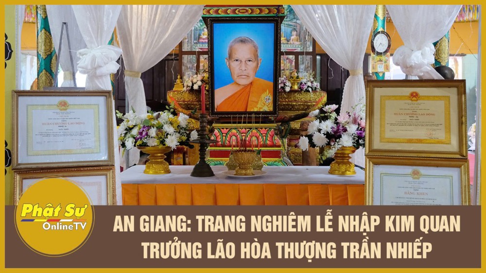 [Video] An Giang: Trang nghiêm lễ nhập kim quan Trưởng lão Hòa thượng Trần Nhiếp