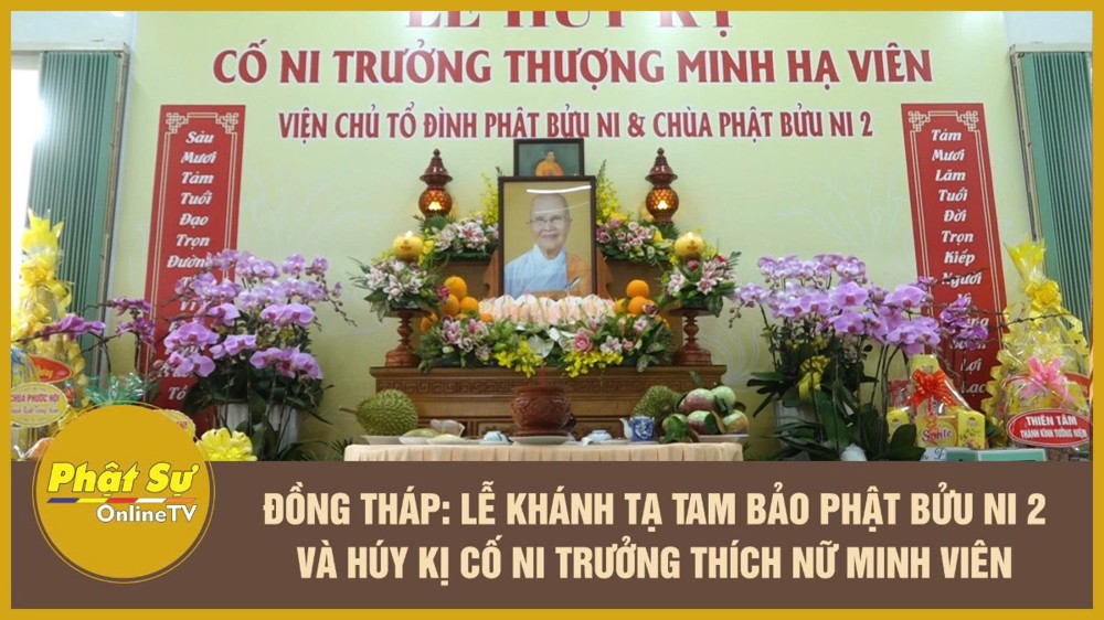 [Video] Đồng Tháp: Lễ khánh tạ Tam bảo Phật Bửu Ni 2 và húy kị cố Ni trưởng Thích Nữ Minh Viên