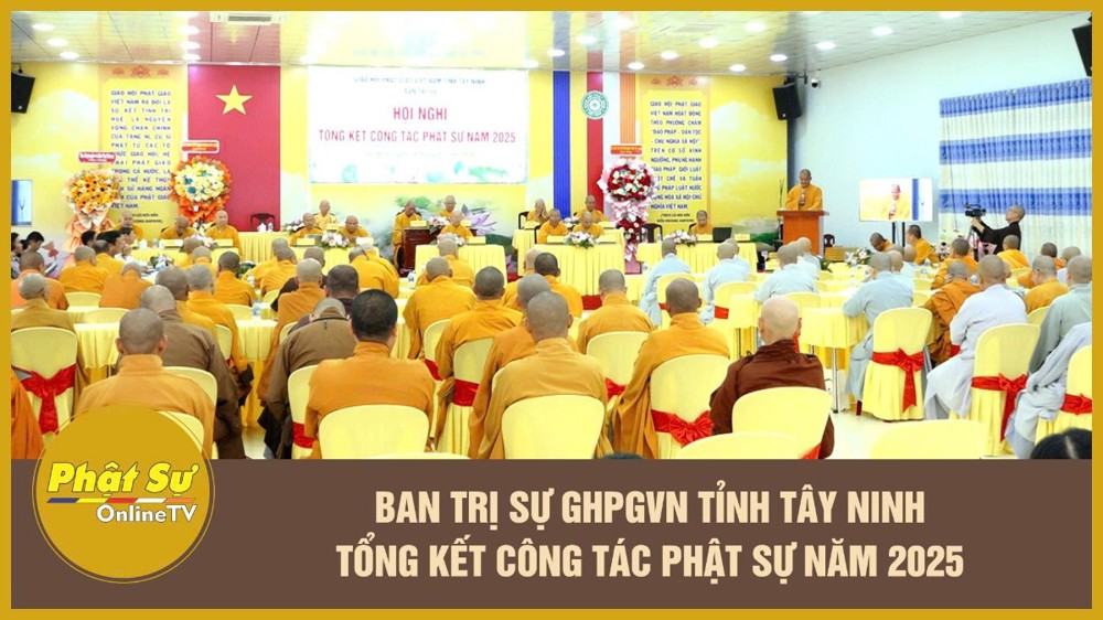 [Video] Ban Trị sự GHPGVN tỉnh Tây Ninh tổng kết công tác Phật sự năm 2025
