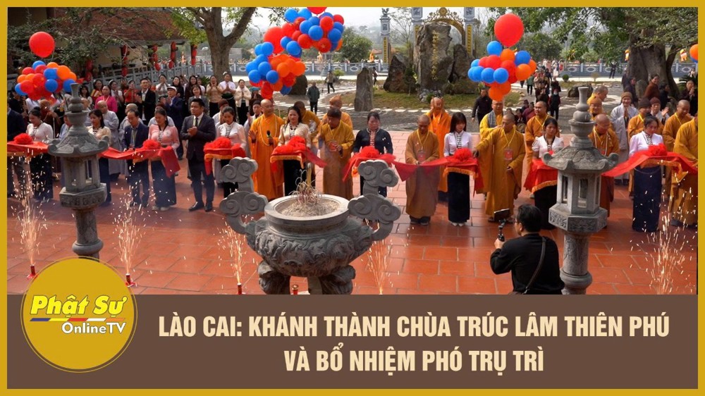 [Video] Lào Cai: Khánh thành chùa Trúc Lâm Thiên Phú và bổ nhiệm Phó trụ trì