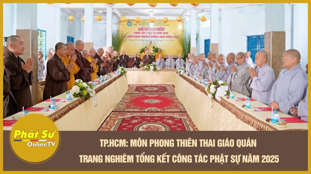 [Video] TP.HCM: Môn phong Thiên Thai Giáo Quán trang nghiêm tổng kết công tác Phật sự năm 2025