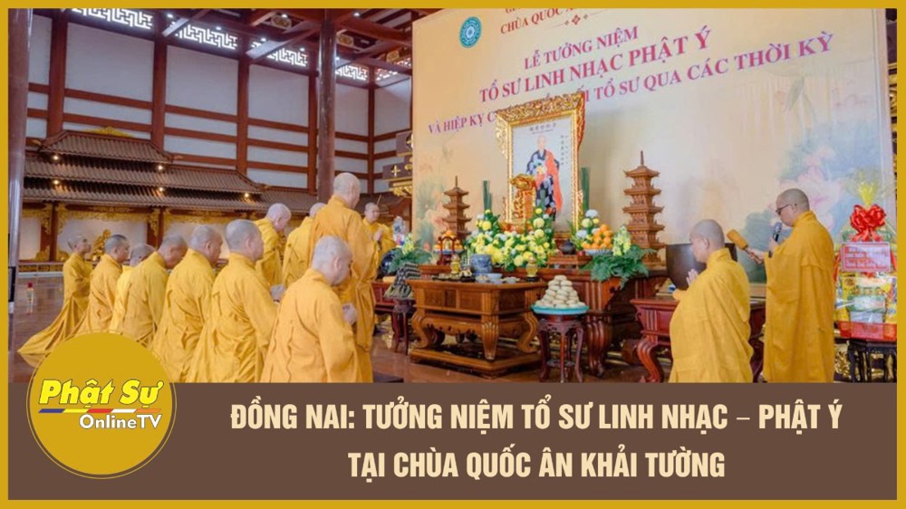 [Video] Đồng Nai: Tưởng niệm Tổ sư Linh Nhạc – Phật Ý tại chùa Quốc Ân Khải Tường