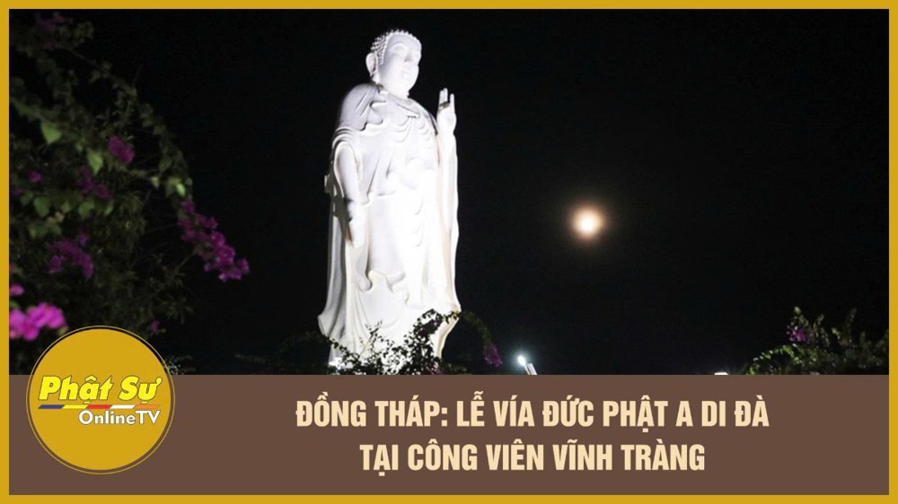 [Video] Đồng Tháp: Lễ vía Đức Phật A Di Đà tại công viên Vĩnh Tràng