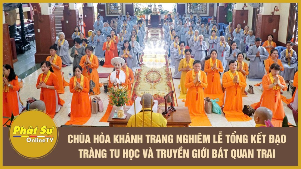 [Video] TP.HCM: Chùa Hòa Khánh Tổng kết đạo tràng tu học và truyền giới Bát Quan Trai