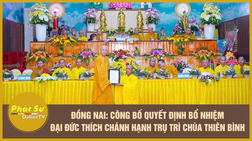 [Video] Đồng Nai: Lễ công bố Quyết định bổ nhiệm Đại đức Thích Chánh Hạnh tân Trụ trì chùa Thiên Bình