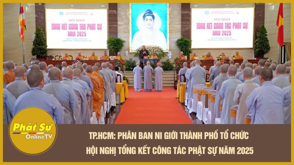 [Video] TP.HCM: Phân ban Ni giới Thành phố tổ chức Hội nghị tổng kết công tác Phật sự năm 2025