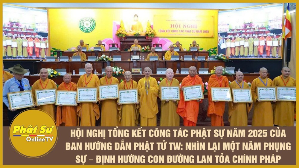 [Video] Hội nghị tổng kết công tác Phật sự năm 2025 của Ban Hướng dẫn Phật tử TW: Nhìn lại một năm phụng sự – Định hướng con đường lan tỏa Chính pháp