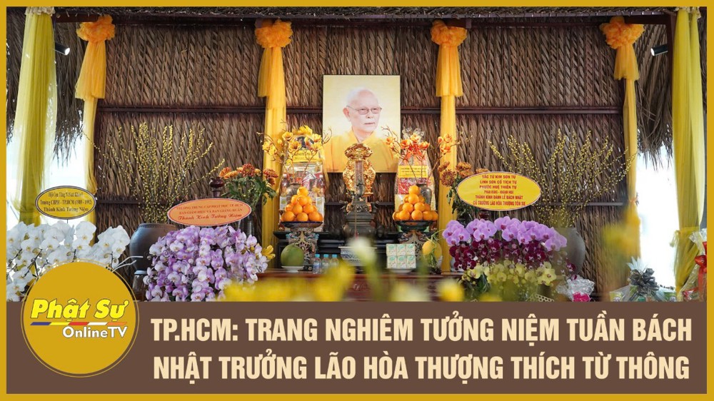 [Video] TP.HCM: Trang nghiêm tưởng niệm tuần bách nhật Trưởng lão Hòa thượng Thích Từ Thông