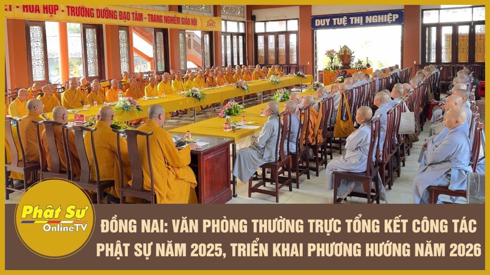 [Video] Đồng Nai: Văn phòng Thường trực tổng kết công tác Phật sự năm 2025, triển khai phương hướng năm 2026