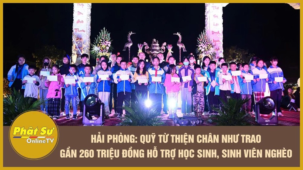 [Video] Hải Phòng: Quỹ từ thiện Chân Như trao gần 260 triệu đồng hỗ trợ học sinh, sinh viên nghèo