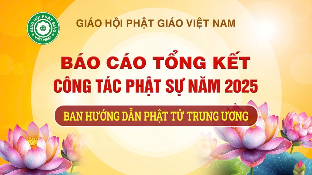 [Video] Báo cáo tổng kết công tác Phật sự năm 2025 của Ban Hướng dẫn Phật tử Trung ương GHPGVN