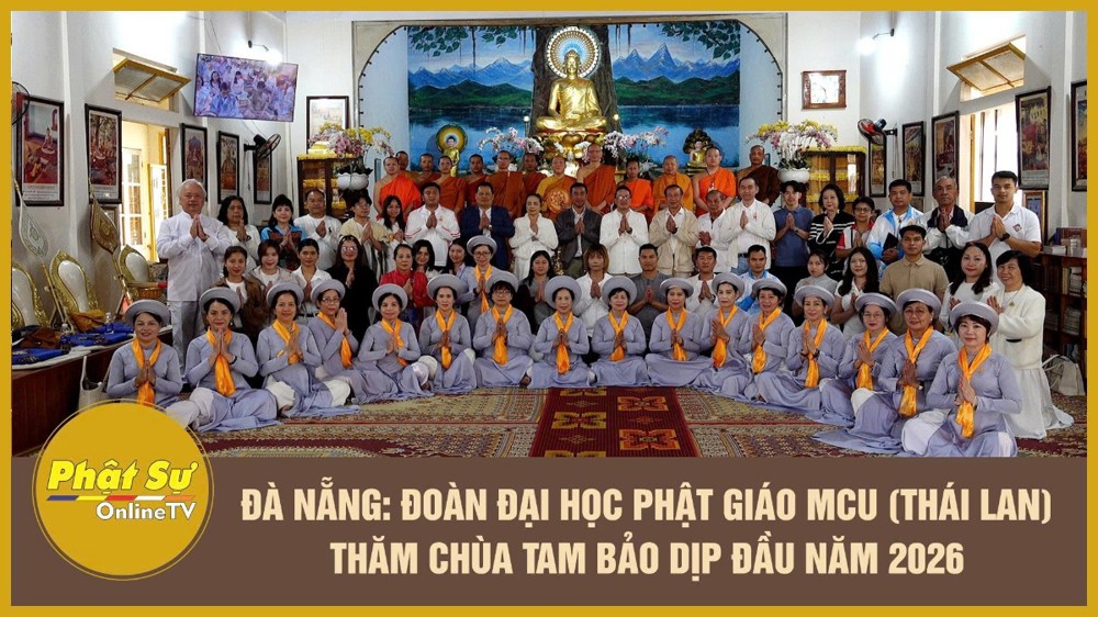 [Video] Đà Nẵng: Đoàn Đại học Phật giáo MCU (Thái Lan) thăm chùa Tam Bảo dịp đầu năm 2026
