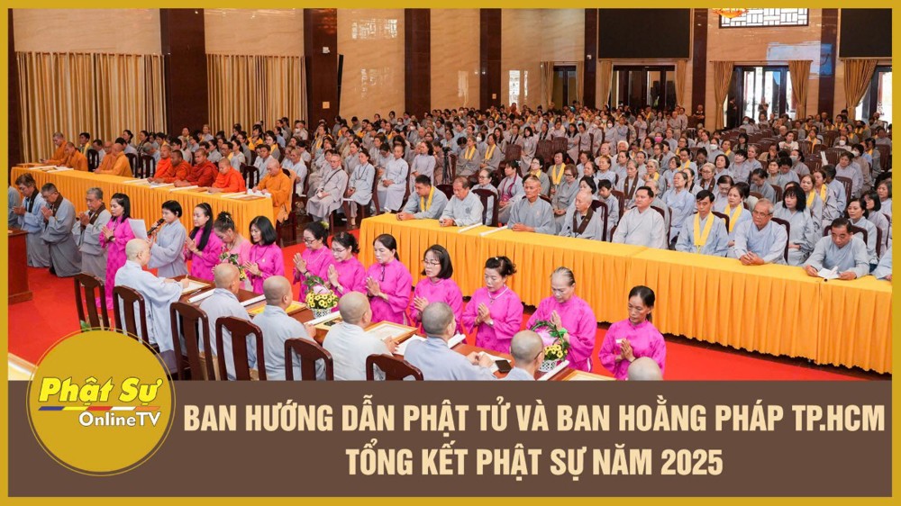 [Video] Ban Hướng dẫn Phật tử và Ban Hoằng pháp TP.HCM tổng kết Phật sự năm 2025