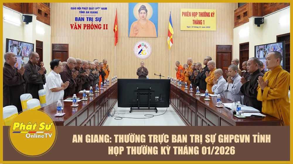 [Video] An Giang: Thường trực Ban Trị sự GHPGVN tỉnh họp thường kỳ tháng 01/2026