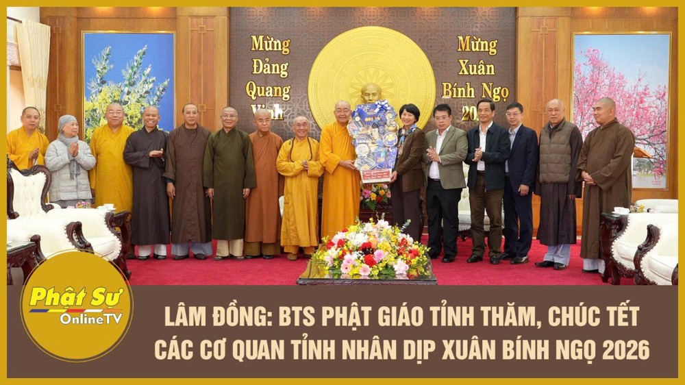[Video] Lâm Đồng: Ban Trị sự Phật giáo tỉnh thăm, chúc Tết các cơ quan tỉnh nhân dịp Xuân Bính Ngọ 2026