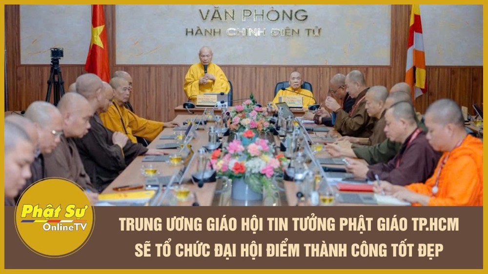 [Video] Trung ương Giáo hội tin tưởng Phật giáo TP.HCM sẽ tổ chức Đại hội điểm thành công tốt đẹp